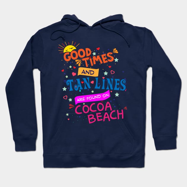 Good Times and Tan Lines on Cocoa Beach Hoodie by Brobocop